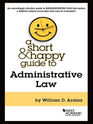 cover image of A Short & Happy Guide to Administrative Law